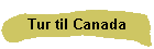 Tur til Canada